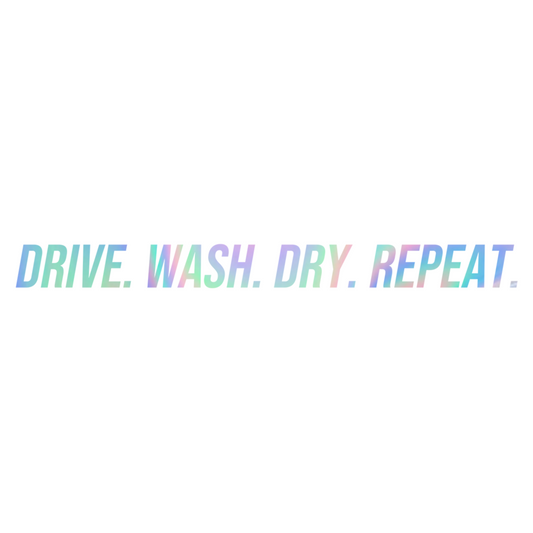 Drive Wash Dry Repeat - Sticker
