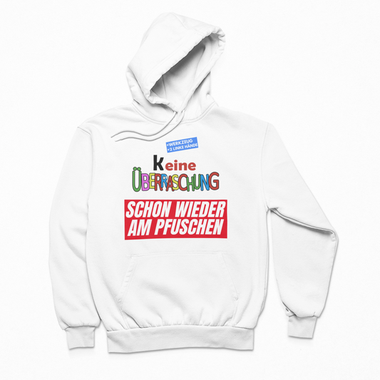 Keine Überraschung (Pfuschen) - Unisex Hoodie