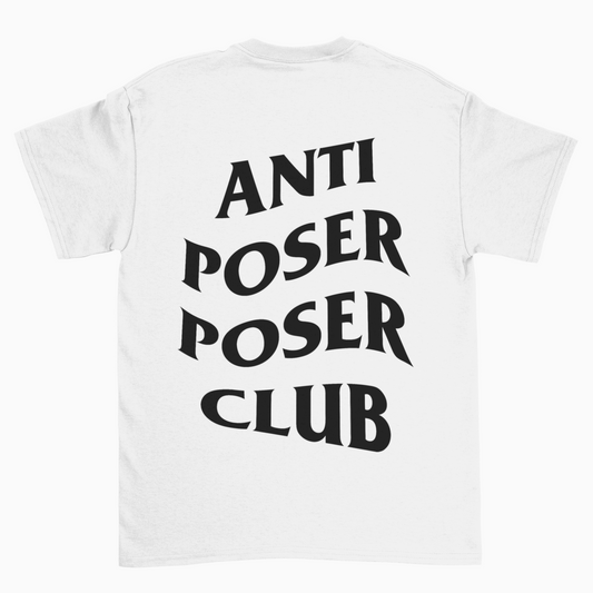 ANTI POSER POSER CLUB - Unisex Shirt