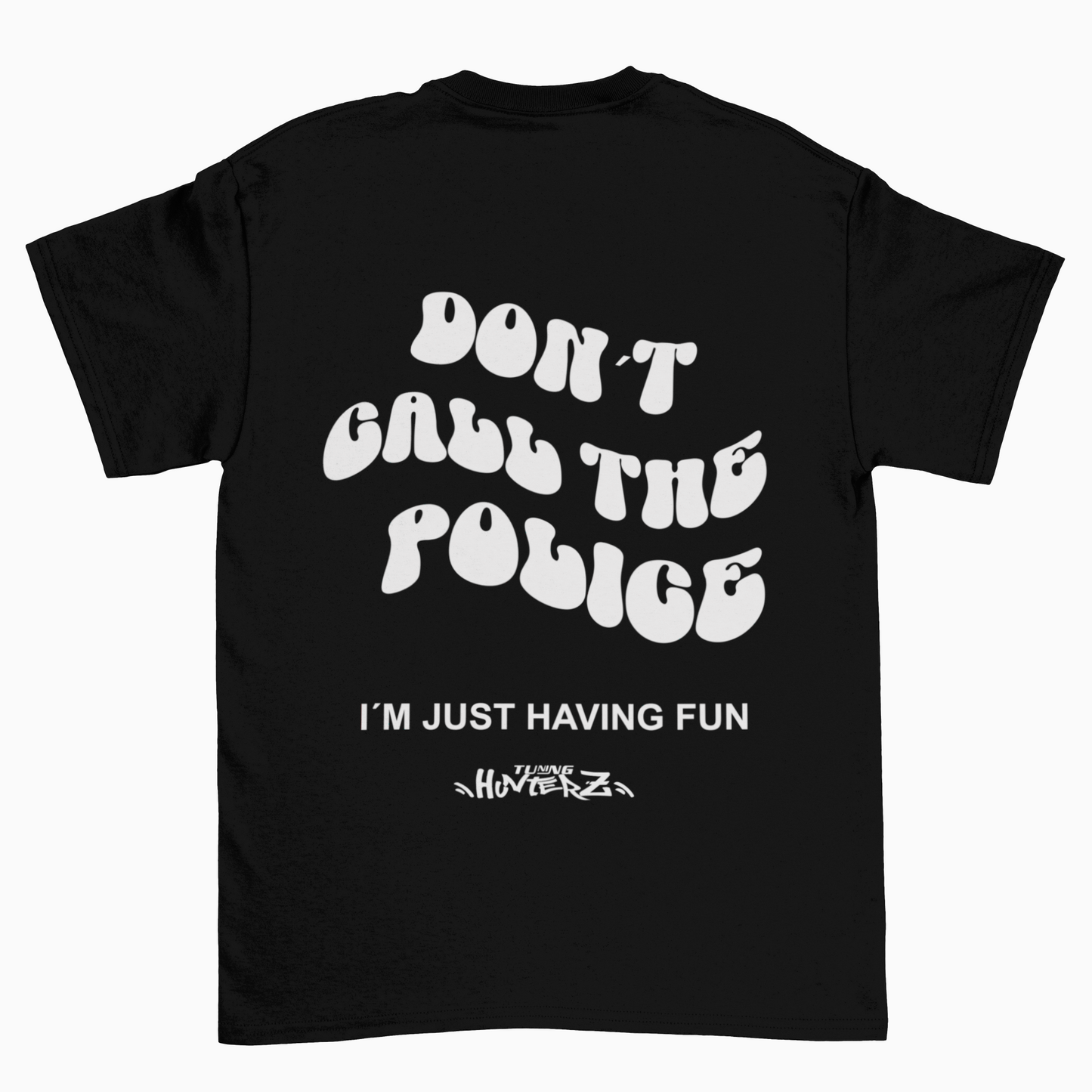 Don't Call the Police (Backprint)  - Unisex Shirt