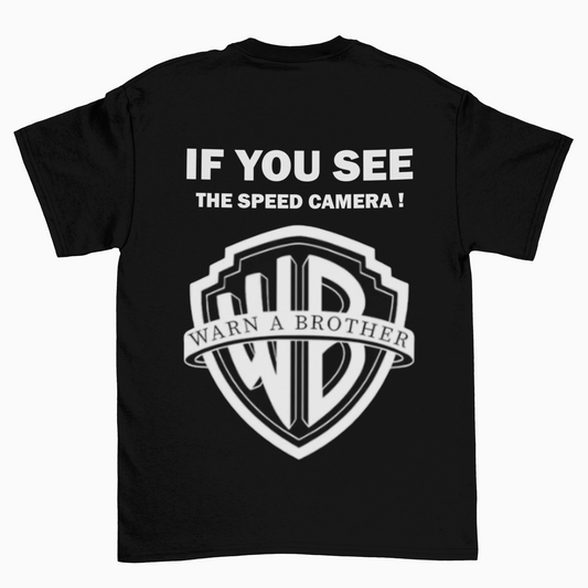 Warn a Brother - Speed Camera (Backprint)  - Unisex Shirt