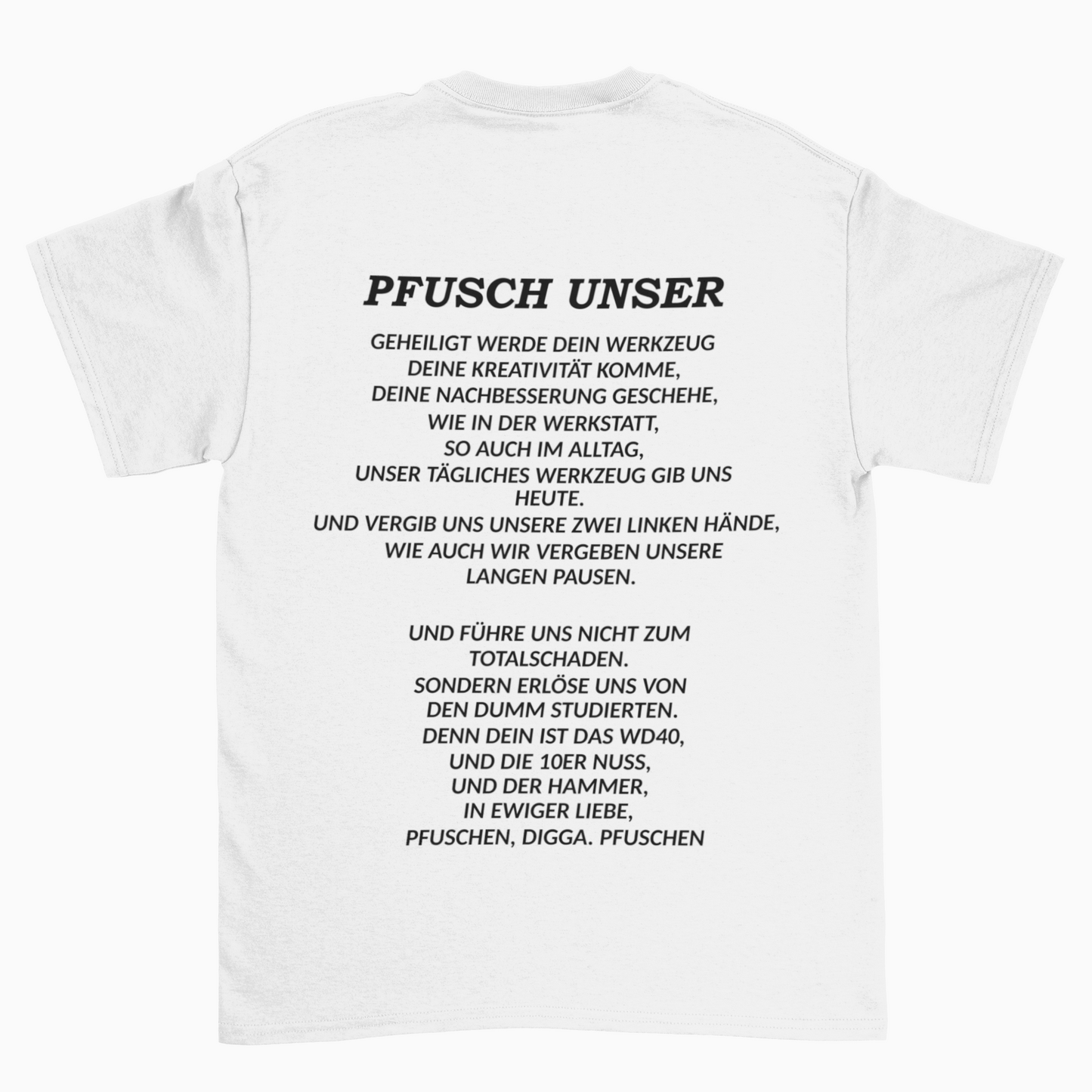 Pfusch Unser (Backprint)  - Unisex Shirt