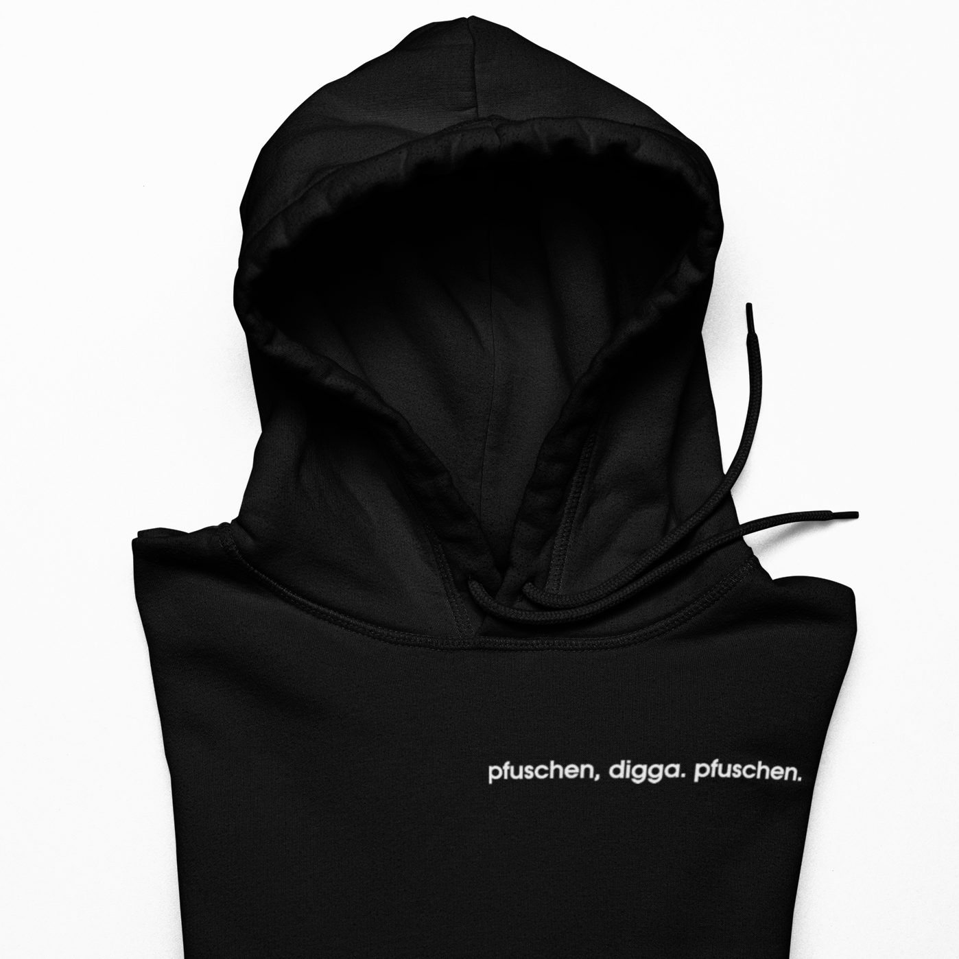 Pfuschen Digga Pfuschen - Unisex Hoodie