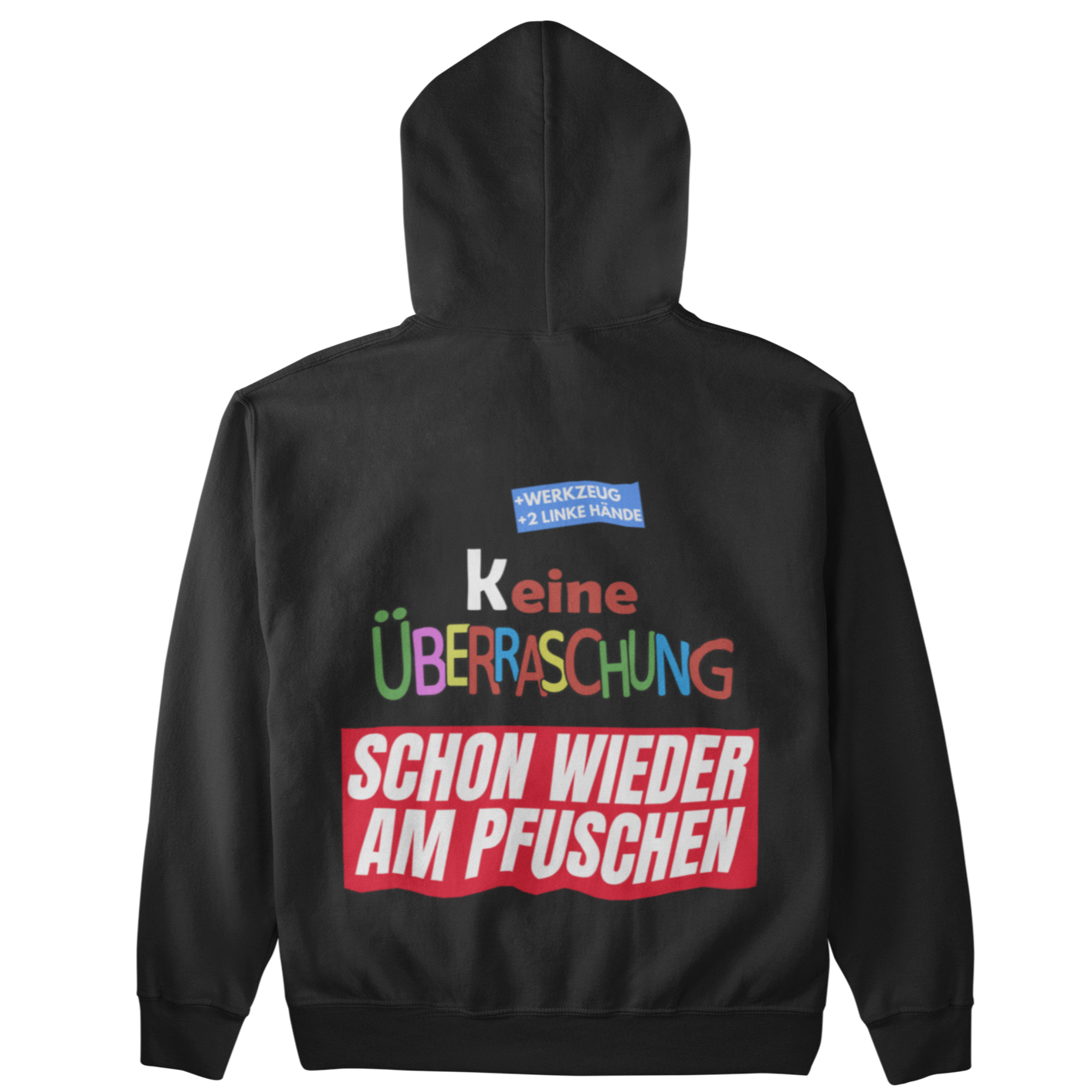 Keine Überraschung - Pfuschen (Backprint)  - Unisex Hoodie