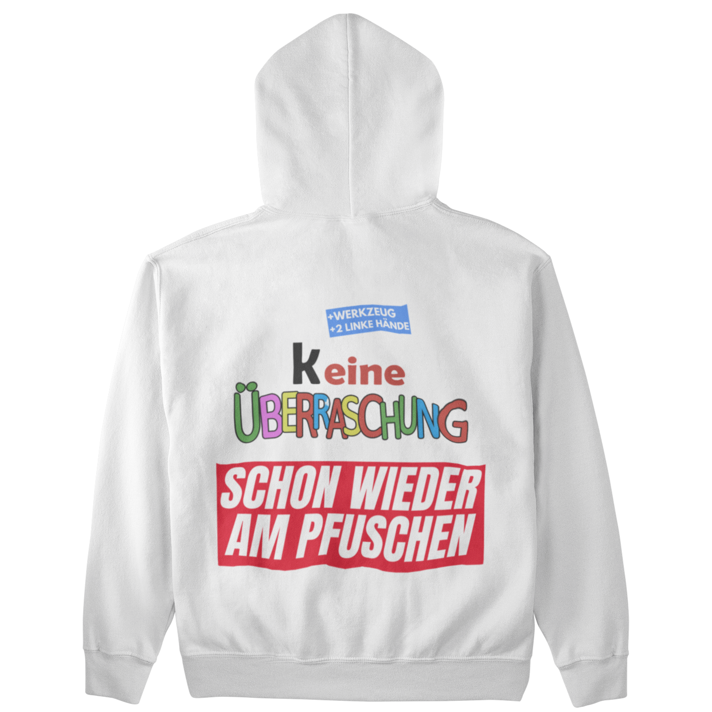 Keine Überraschung - Pfuschen (Backprint)  - Unisex Hoodie