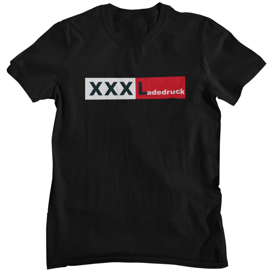 XXXLadedruck  - Unisex Shirt