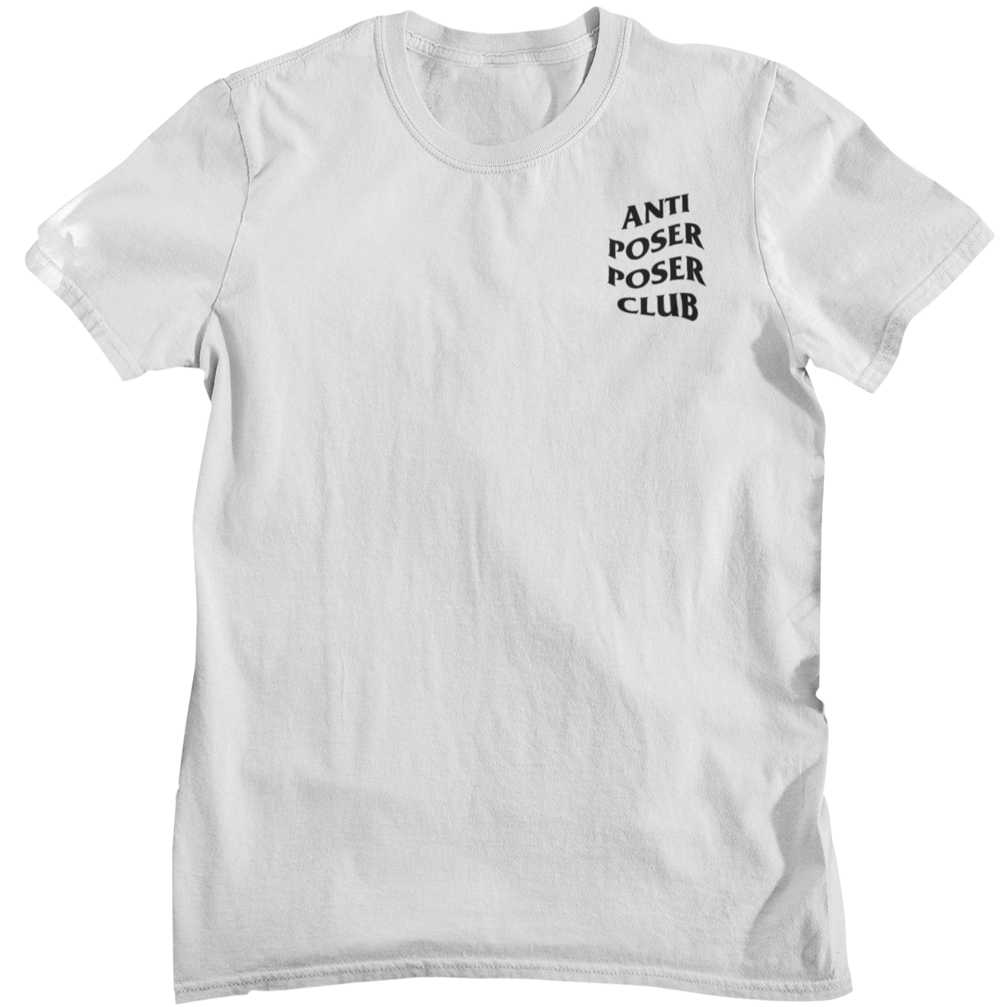 ANTI POSER POSER CLUB - Unisex Shirt